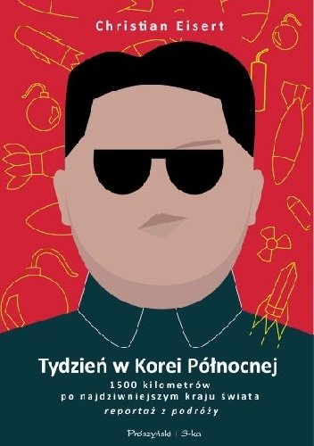 Christian Eisert
Tydzień w Korei Północnej
1500 kilometrów po najdziwniejszym kraju świata