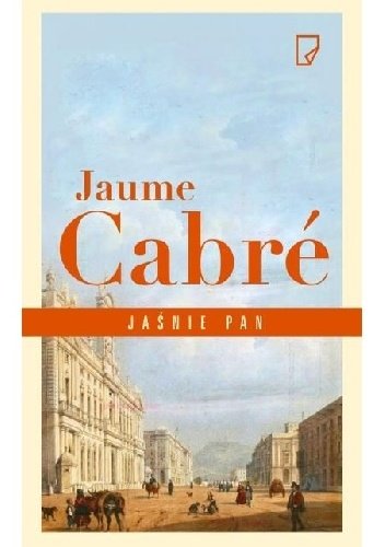Jaume Cabre
Jaśnie Pan