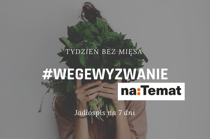#WEGEwyzwanie z na:Temat // Tydzień bez mięsa