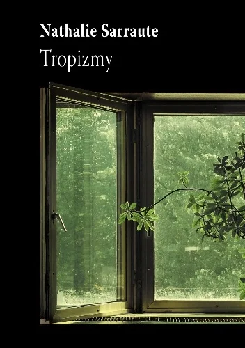 Nathalie Sarraute
Tropizmy