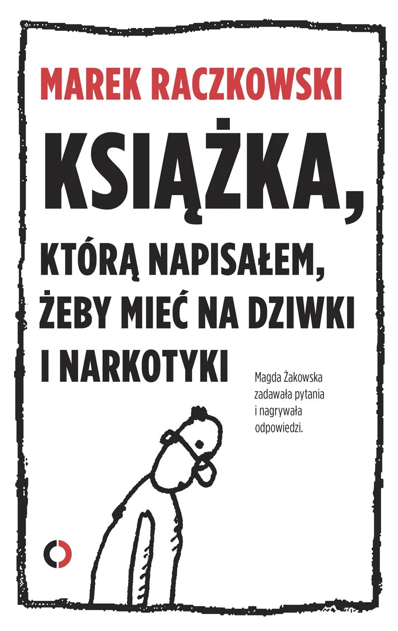 Książka Raczkowskiego ma też swoją kontynuację  – „Książkę, którą napisałem, żeby mieć na odwyk”