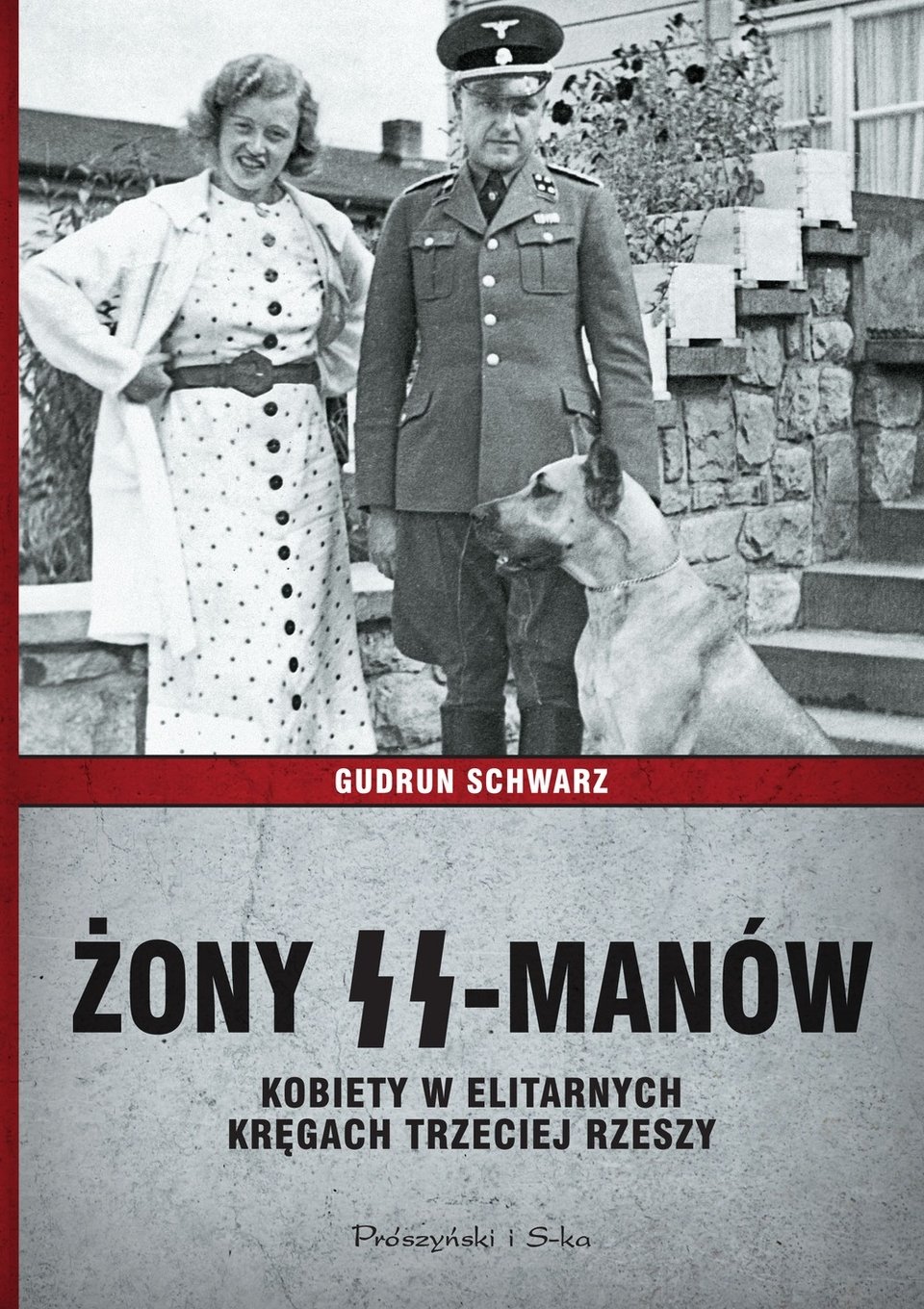 Gudrun Schwarz
Żony SS-manów
Kobiety w elitarnych kręgach III Rzeszy
