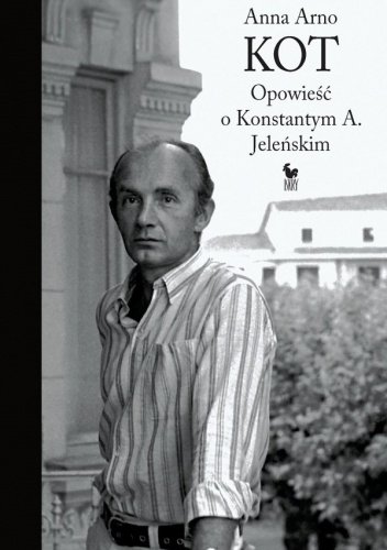 Anna Arno
Kot. Opowieść o Konstantym A. Jeleńskim