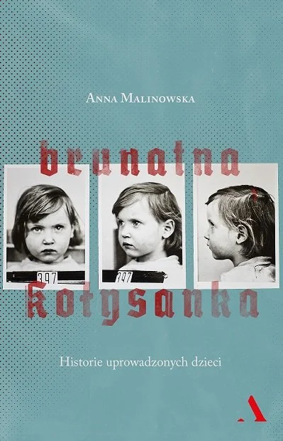 Anna Malinowska
Brunatna kołysanka
Historie uprowadzonych dzieci