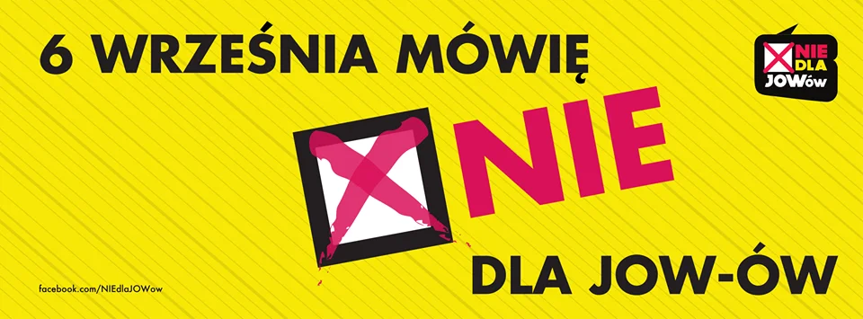 Inicjatywa Nie dla JOW zachęca do głosowania na nie w pierwszych dwóch pytaniach. Inni wzywają, żeby nie legitymizować tej szkodliwej inicjatywy.