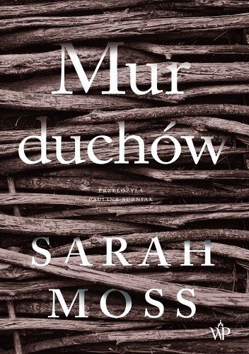 Sarah Moss
Mur duchów