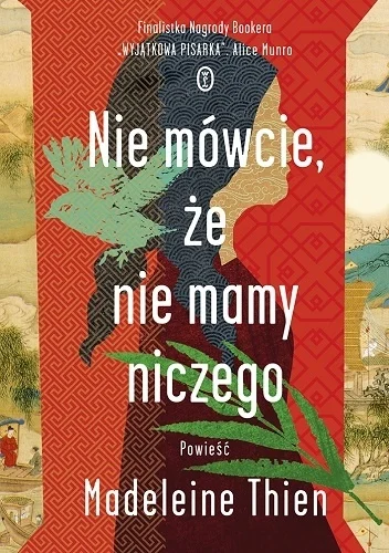 Madeleine Thien
Nie mówcie, że nie mamy niczego