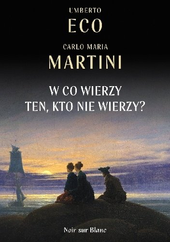 Umberto Eco
Carlo Maria Martini
W co wierzy ten, kto nie wierzy