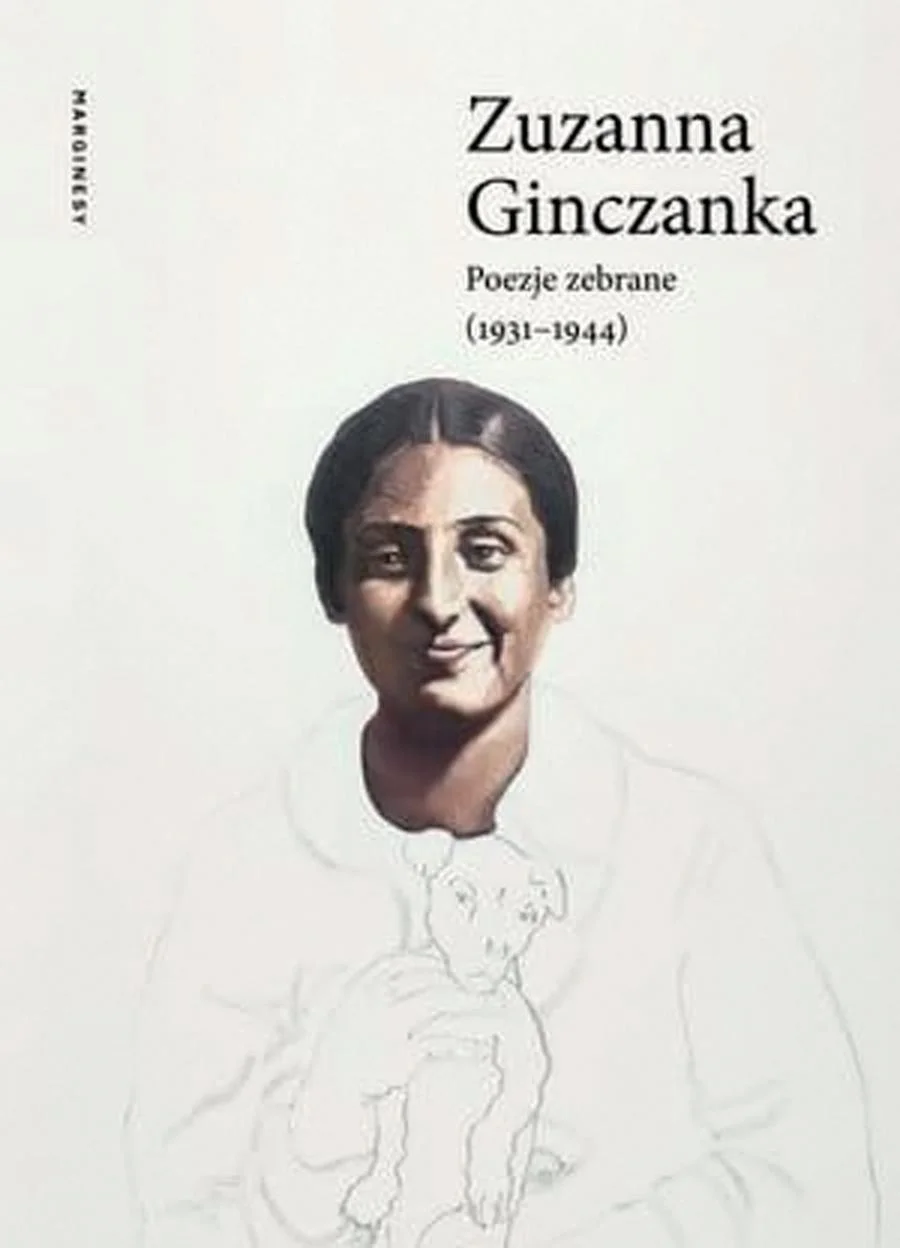 Zuzanna Ginczanka
Poezje zebrane
1931-1944