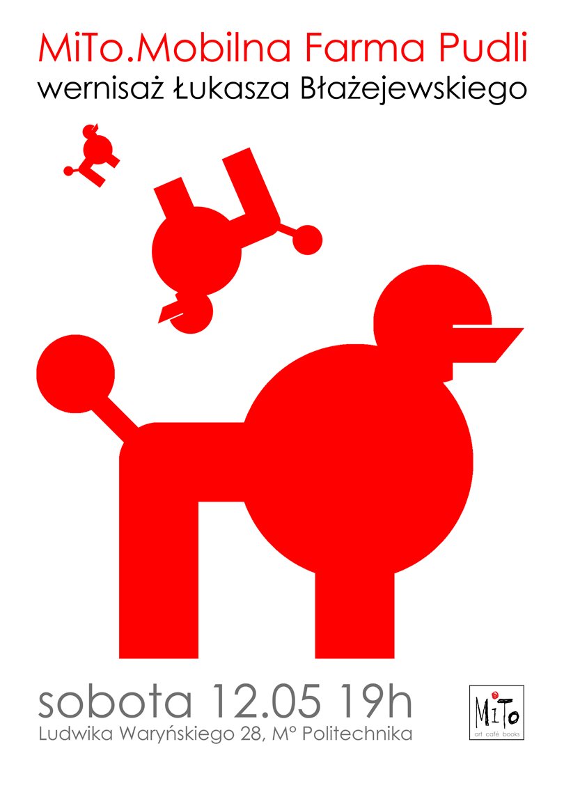 Plakat wystawy MiTo. Mobilna Farma Pudli Łukasza Błażejewskiego