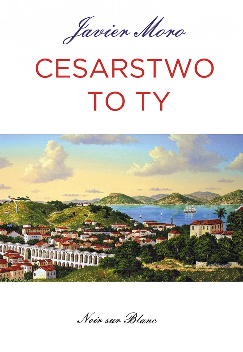 Javier Moro
Cesarstwo to Ty