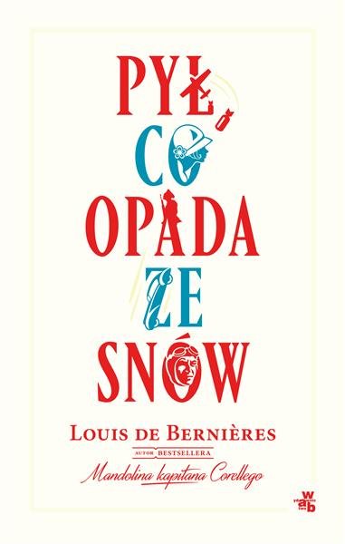 Louis de Bernières "Pył, co opada ze snów"