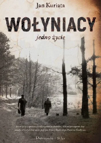 Jan Kuriata
Wołyniacy
Jedno życie