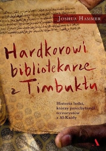 Joshua Hammer
Hardkorowi bibliotekarze z Timbuktu