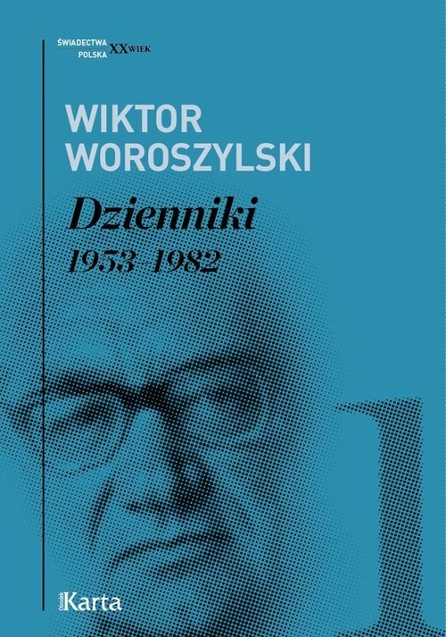 Wiktor Woroszylski
Dzienniki. 1953-1982