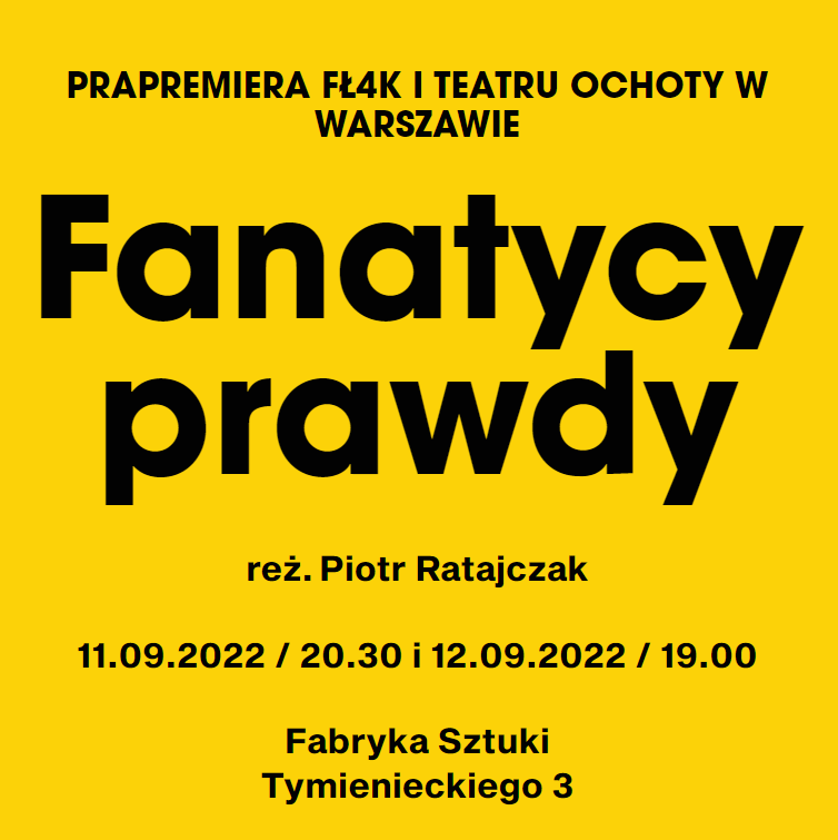 Fanatycy prawdy. Prapremiera Festiwal Łódź Czterech Kultur