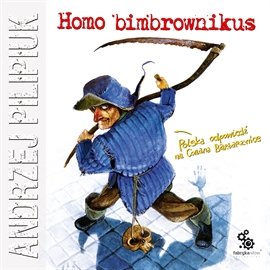 Andrzej Pilipiuk
Homo bimbrovnicus