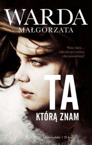 Małgorzata Warda "Ta, którą znam"