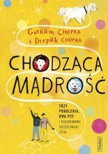 Chodząca mądrość. Gotham Chopra i Deepak Chopra