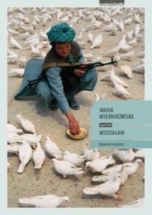 Maria Wiernikowska
Widziałam
opowieści wojenne