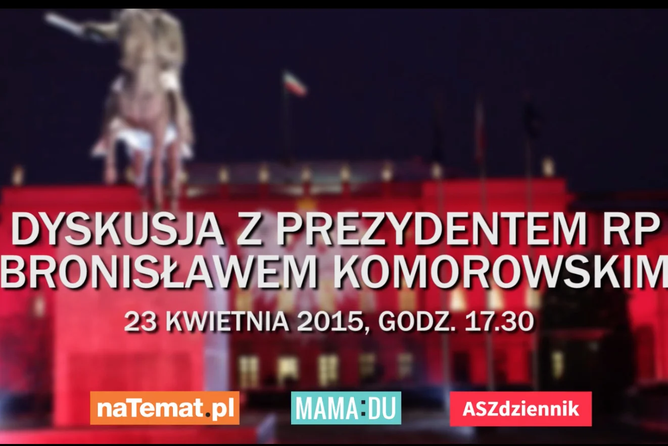 Dyskusja z prezydentem Bronisławem Komorowskim już 23 kwietnia o 17.30.