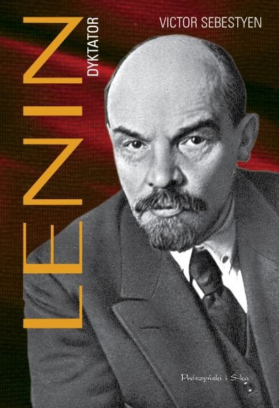 Victor Sebestyen
Lenin. Dyktator