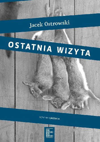 Jacek Ostrowski
Ostatnia wizyta