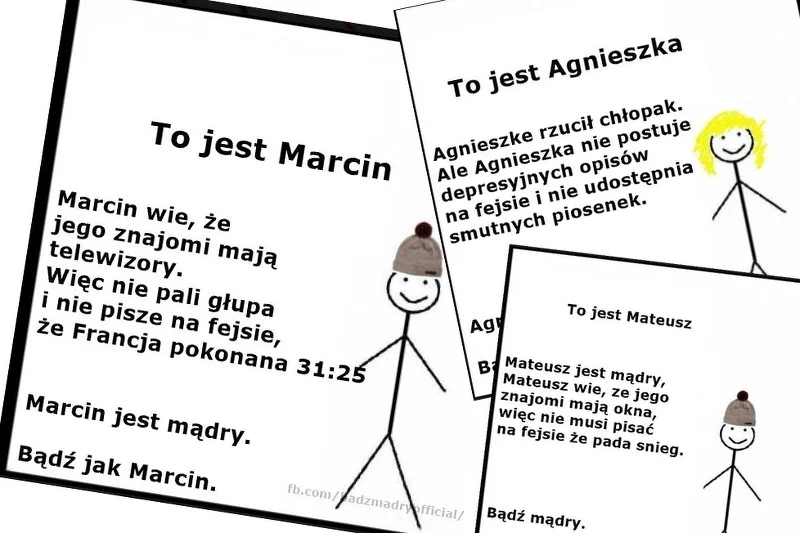Bądź mądry. podbija właśnie internet. I nic dziwnego – któż z nas nie zna tych zjawisk?