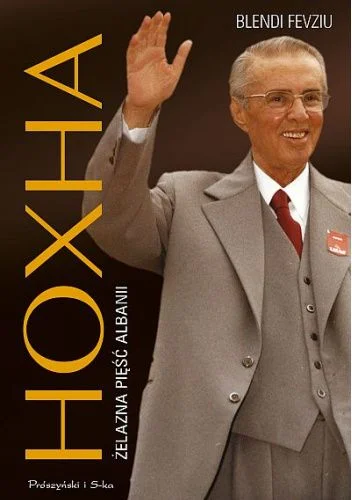 Blendi Fevziu
Hoxha. Żelazna pięść  Albanii