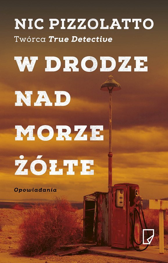 Nic Pizzolatto
W drodze nad Morze Żółte