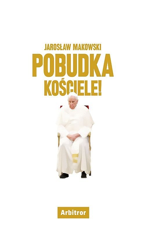 Jarosław Makowski
Pobudka, Kościele!