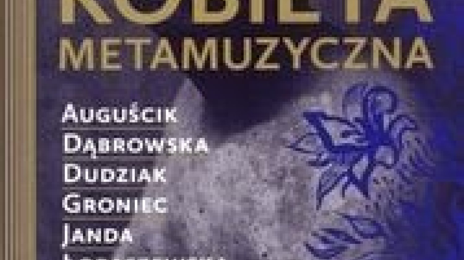 Kobieta metamuzyczna
Rozmowy Artura Cieślara