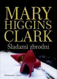 Mary Higgins Clark
Śladami zbrodni