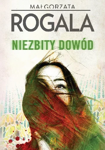 Małgorzata Rogala "Niezbity dowód"