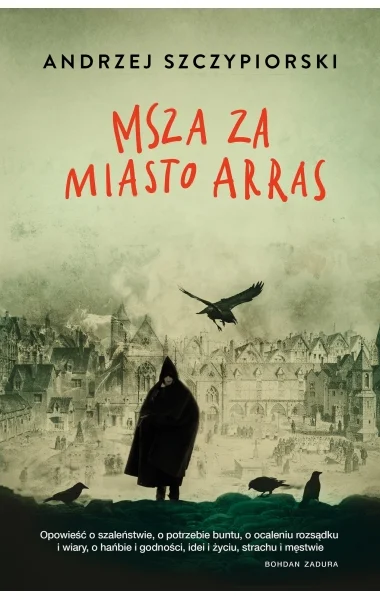 Andrzej Szczypiorski
Msza za miasto Arras