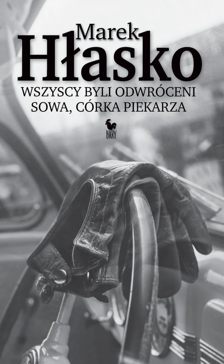 Marek Hłasko
Wszyscy byli odwróceni
Sowa, córka piekarza