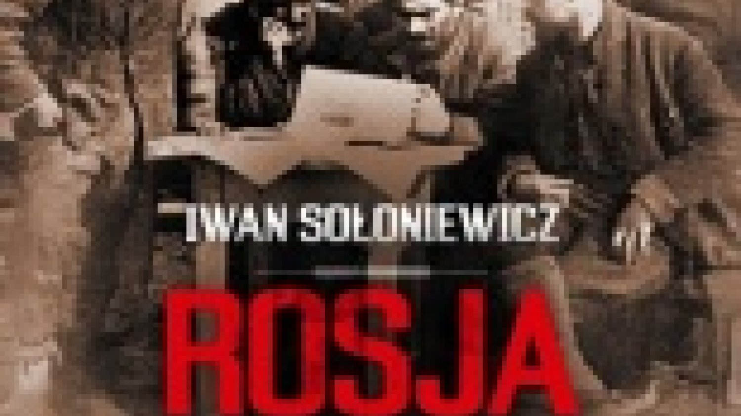 Iwan Sołoniewicz
Rosja w łagrze