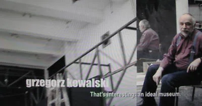Grzegorz Kowalski o Muzeum Idealnym