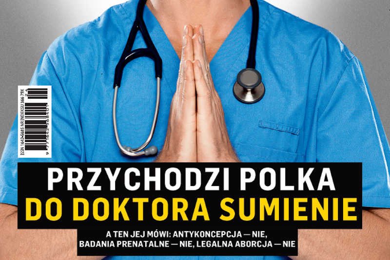 Lekarze, którzy podpisali "Deklarację wiary", nie chcą przepisywać antykoncepcji, wysyłać na badania prenatalne i wykonywać legalnych zabiegów aborcji