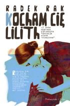 Radek Rak
Kocham Cię Lilith