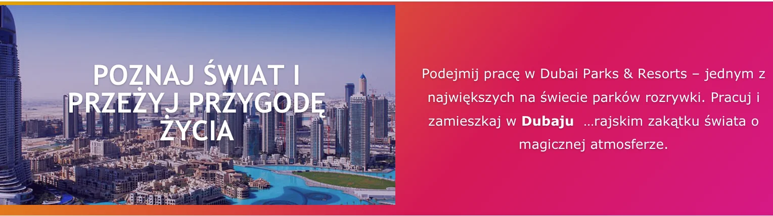 Pierwsi polscy pracownicy wyjechali do parku rozrywki w Dubaju już w lipcu.
