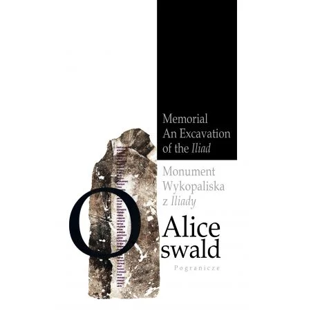 Alice Oswald
Monument. Wykopaliska z Iliady