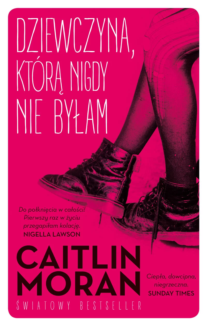 "Dziewczyna, którą nigdy nie byłam" to druga powieść Caitlin Moran, która ukazała się w Polsce.