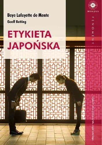 Boye Lafayette De Mente
Geoff Botting
Etykieta japońska