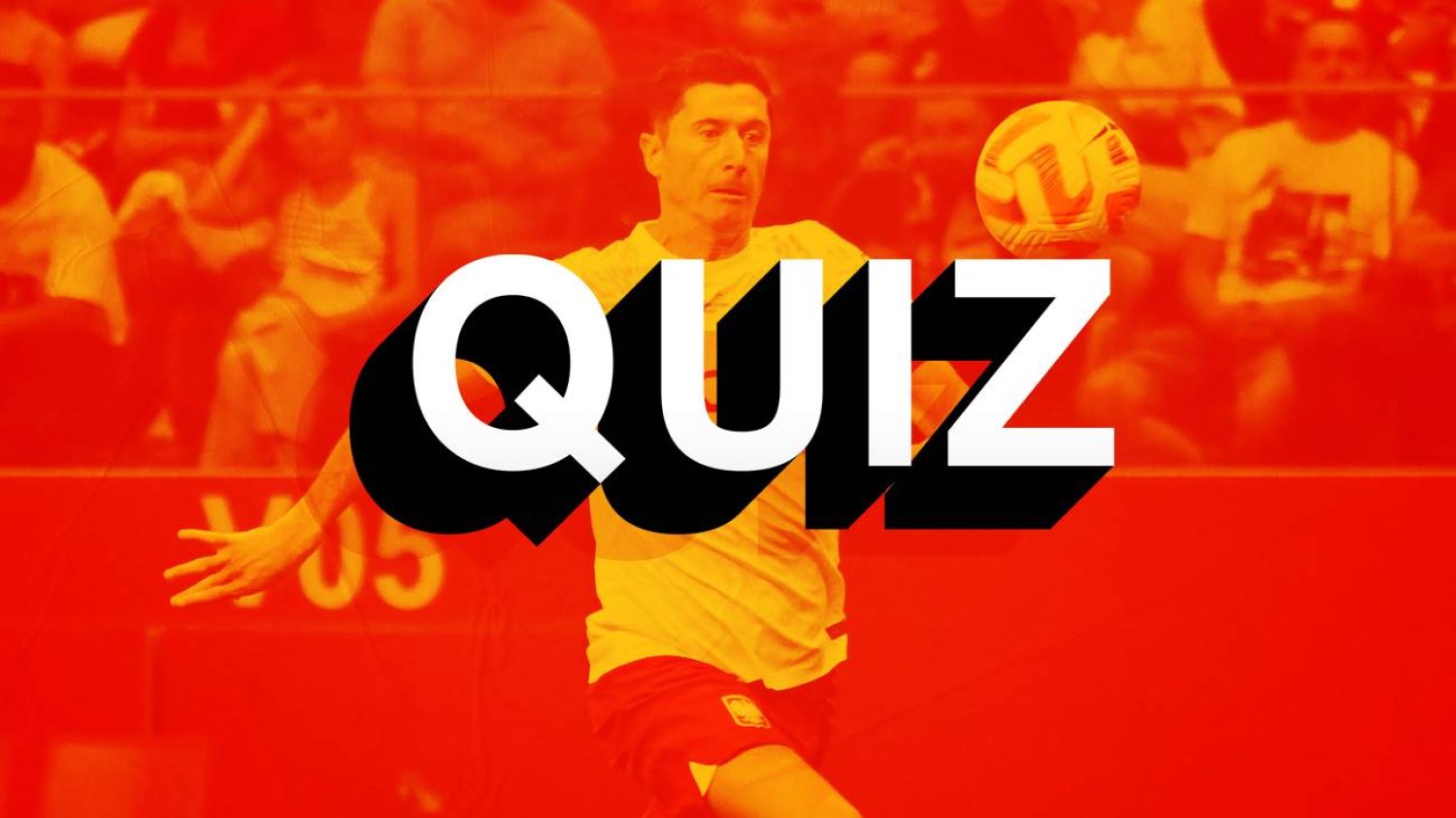 Rozwiążcie nasz quiz o reprezentacji Polski