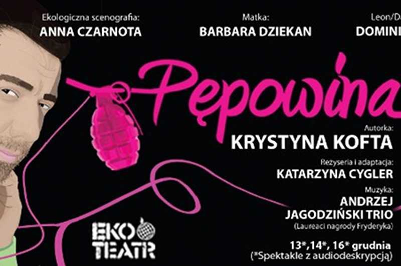 Plakat przedstawienia "Pępowina" Krystyny Kofty