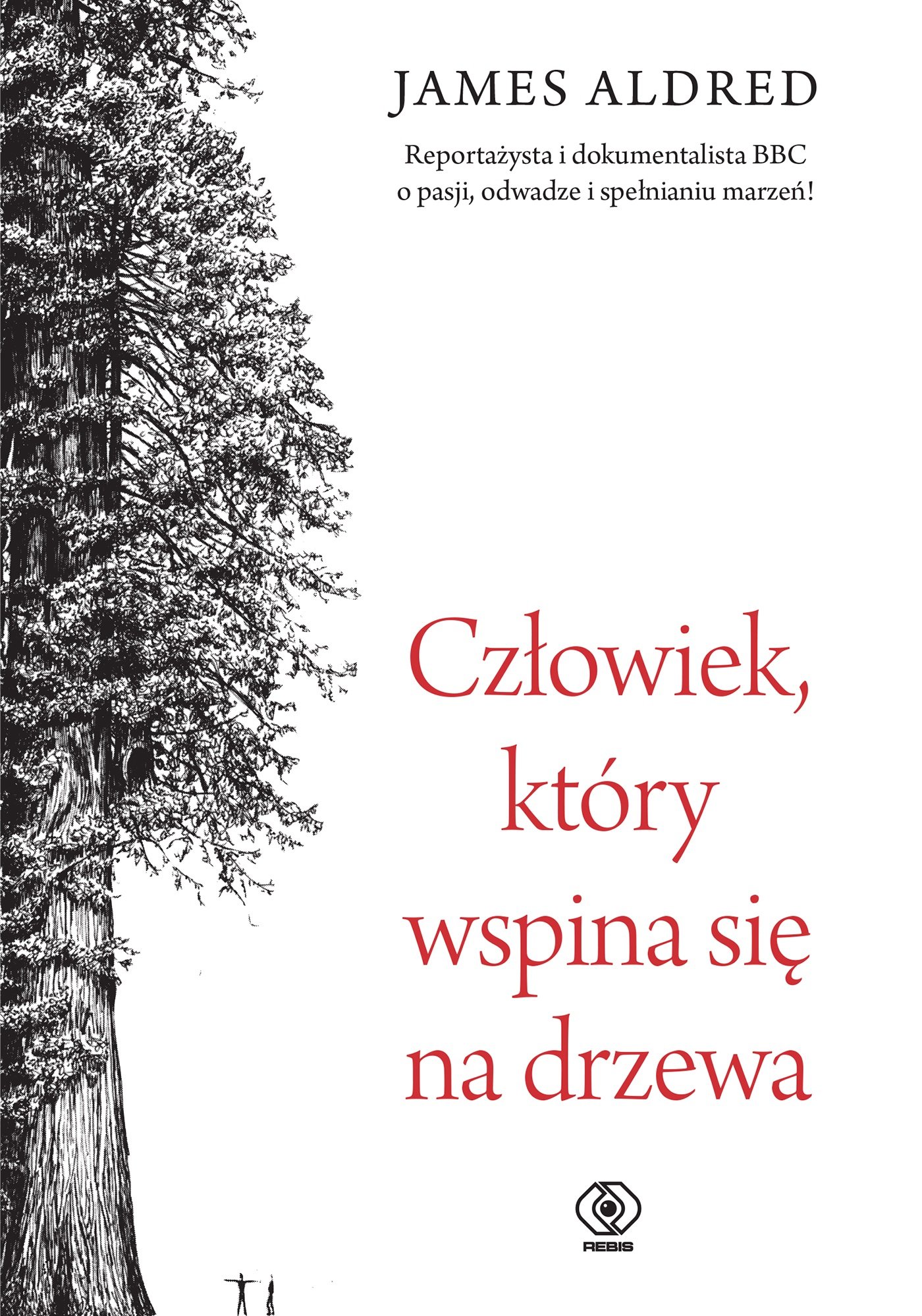 James Aldred "Człowiek, który wspina się na drzewa"