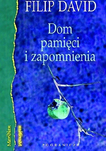Filip David
Dom pamięci i zapomnienia