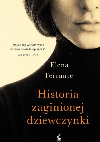 Elena Ferrante
Historia zaginionej dziewczynki