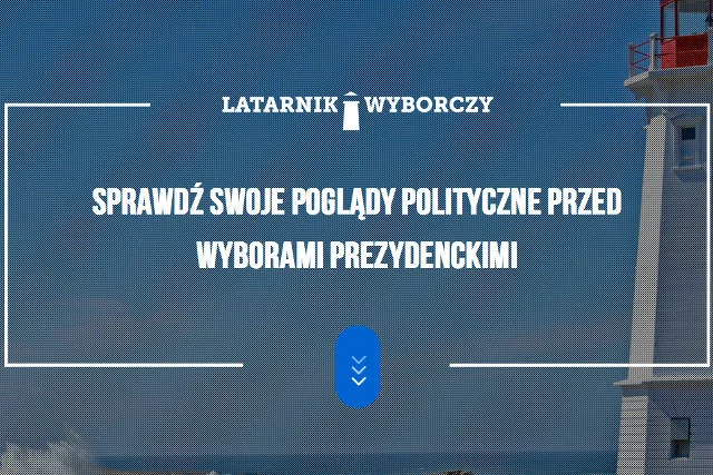 Latarnik Wyborczy pozwala na zestawienie własnych poglądów z programami poszczególnych kandydatów